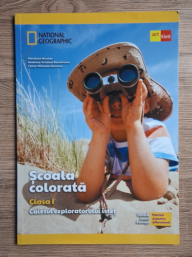 Anticariat: Marilena Nicolae - Scoala colorata. Caietul exploratorului istet, clasa a I-a 