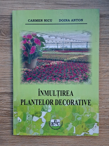 Anticariat: Carmen Nicu - Inmultirea plantelor decorative