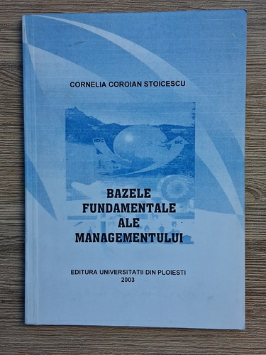Anticariat: Cornelia Coroian Stoicescu - Bazele fundamentale ale managementului