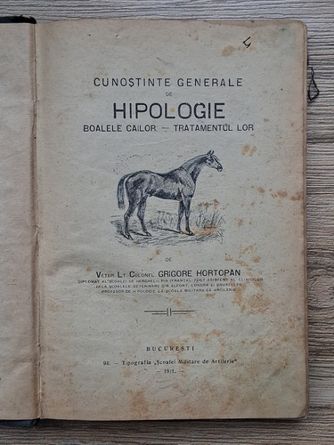 Grigore Hortopan - Cunostinte generale de hipologie. Boalele cailor, tratamentul lor (1921)