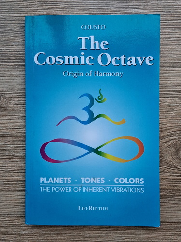 Anticariat: Hans Cousto - The cosmic octave, origin of harmony. Planets, tones, colors