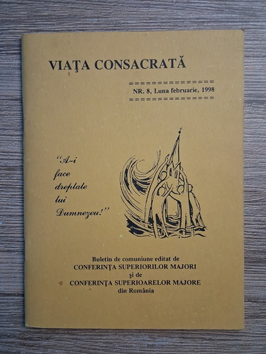 Anticariat: Viata consacrata, nr. 8, februarie 1998. Buletin de comuniune editat de Conferinta Superiorilor Majori si de Conferinta Superioarelor Majore din Romania
