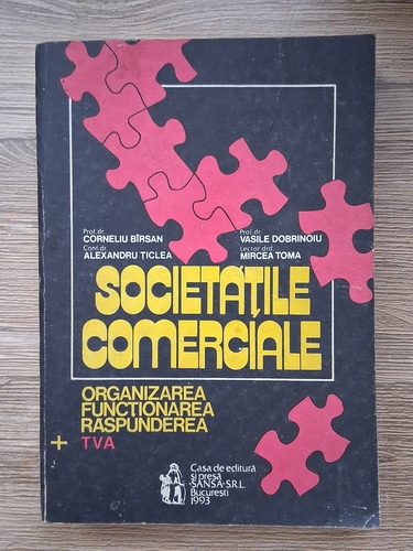 Anticariat: Corneliu Birsan - Societatile comerciala. Organizarea, functionarea, raspunderea si TVA