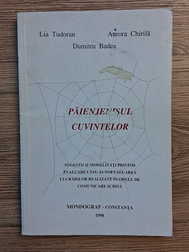 Anticariat: Lia Tudoran - Paienjenisul cuvintelor. Sugestii si modalitati privind evaluarea sau autoevaluarea lucrarilor realizate in orele de comunicare scrisa