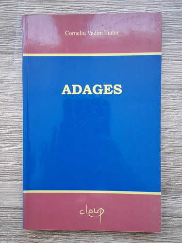 Corneliu Vadim Tudor - Adages (cu autograful autorului)