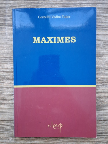 Corneliu Vadim Tudor - Maximes (cu autograful autorului)