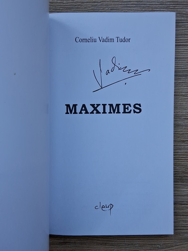 Anticariat: Corneliu Vadim Tudor - Maximes (cu autograful autorului)