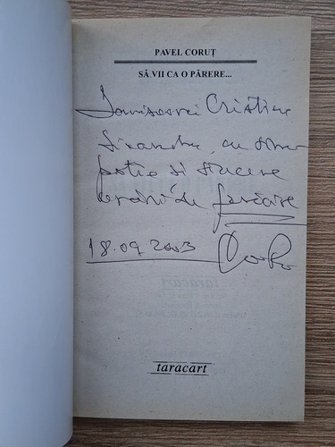 Anticariat: Pavel Corut - Sa vii ca o parere (cu autograful autorului)