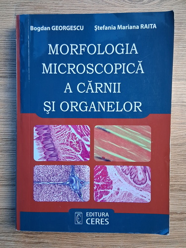 Anticariat: Bogdan Georgescu - Morfologia microscopica a carnii si organelor