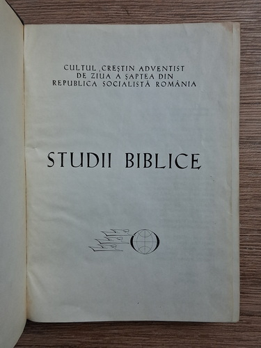 Cultul crestin adventist de ziua a saptea din Republica Socialista Romania. Studii Biblice