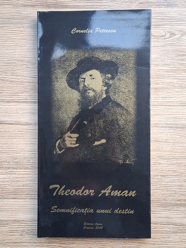 Anticariat: Cornelia Petrescu - Theodor Aman. Semnificatia unui destin