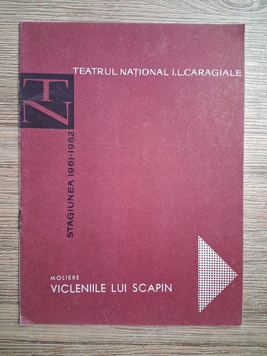 Anticariat: Moliere - Vicleniile lui Scapin. Teatrul National I. L. Caragiale. Stagiunea 1961-1962