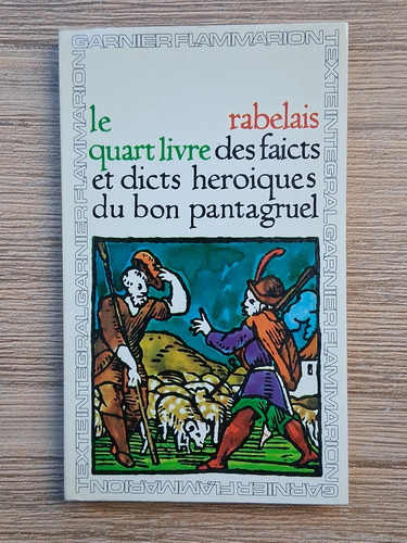 Anticariat: Rabelais - Le quart livre des faicts et dicts heroiques du bon Pantagruel