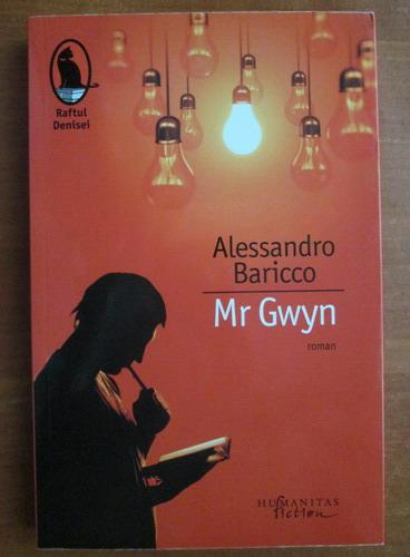 Anticariat: Alessandro Baricco - Mr Gwyn