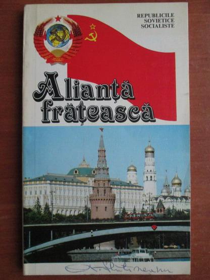 Anticariat: Alexandr Proskurin - Alianta frateasca. Republicile sovietice socialiste