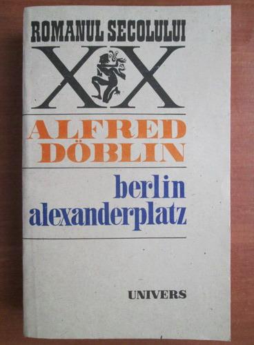 Anticariat: Alfred Doblin - Berlin Alexanderplatz