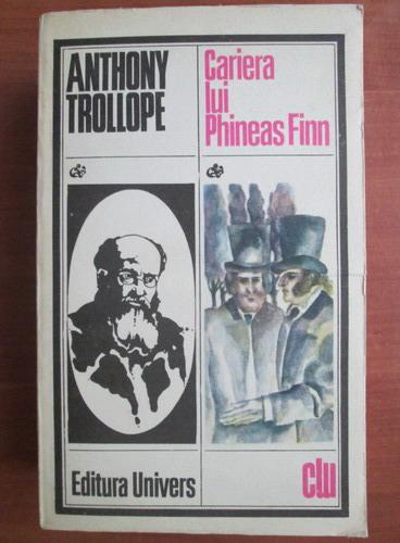 Anticariat: Anthony Trollope - Cariera lui Phineas Finn