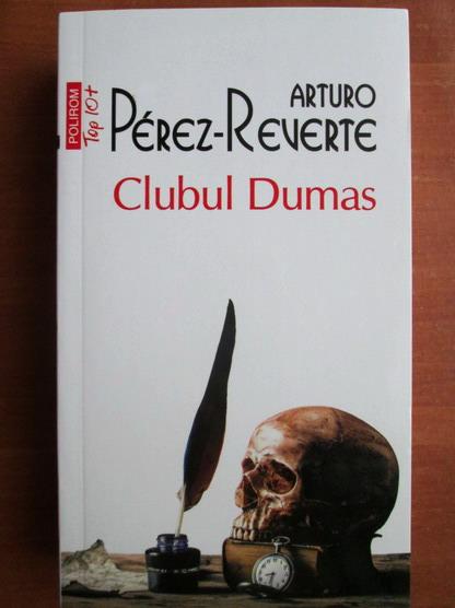 Anticariat: Arturo Perez Reverte - Clubul Dumas (Top 10+)