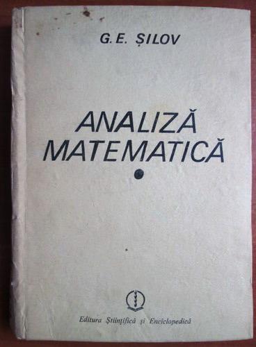 Anticariat: G. E. Silov - Analiza matematica (curs special)