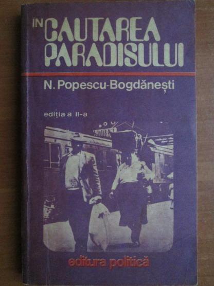Anticariat: N. Popescu Bogdanesti - In cautarea Paradisului