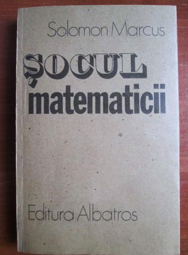 Anticariat: Solomon Marcus - Socul matematicii