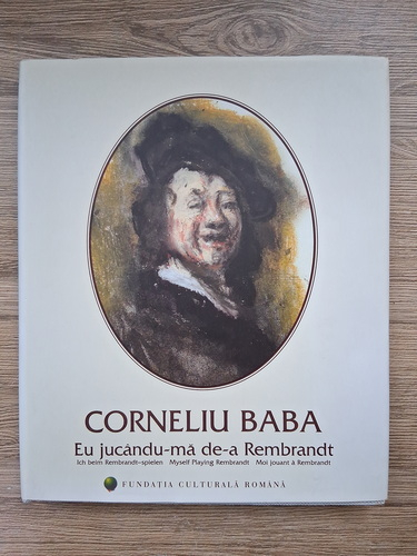 Anticariat: Corneliu Baba - Eu jucandu-ma de-a Rembrandt (album)