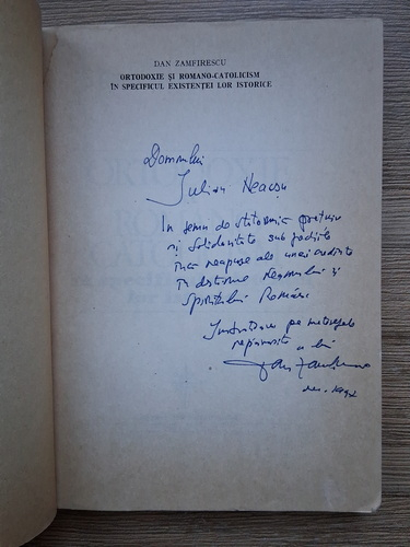 Anticariat: Dan Zamfirescu - Ortodoxie si Romano-catolicism in specificul existentei lor istorice (cu autograful autorului)