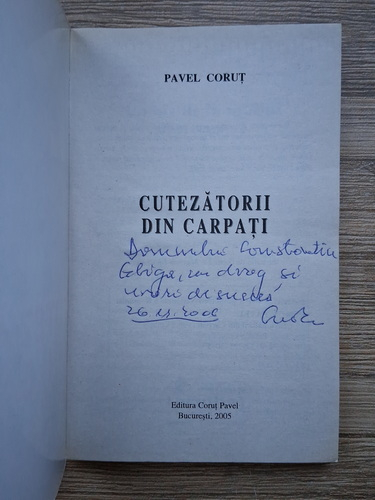 Anticariat: Pavel Corut - Cutezatorii din carpati (cu autograful autorului)