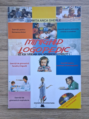 Anticariat: Soimita Anca Gherle - Minighid logopedic. Si eu vreau sa vorbesc corect