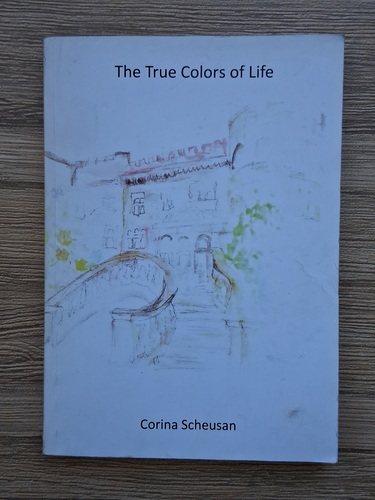 Anticariat: Corina Scheusan - The true colors of life
