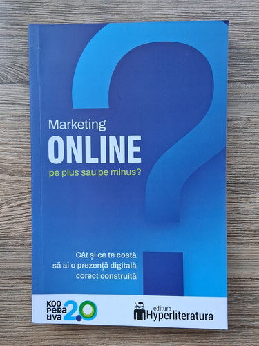Anticariat: Marketing online pe plus sau pe minus? Cat si ce te costa sa ai o prezenta digitala corect construita