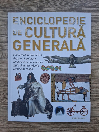 Anticariat: Enciclopedie de cultura generala. Universul si pamantul, plante si animale, medicina si corp uman, stiinta si tehnologi, istorie si religii