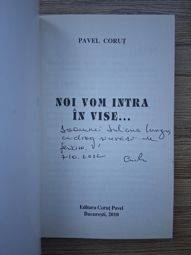 Anticariat: Pavel Corut - Noi vom intra in vise (cu autograful autorului)
