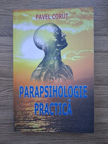 Pavel Corut - Parapsihologie practica (cu autograful autorului)