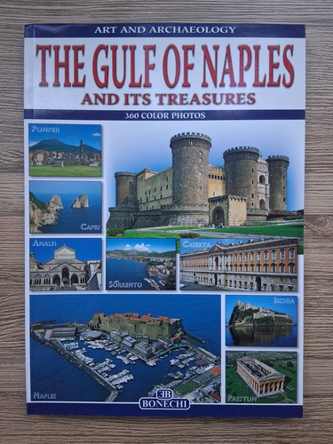 Anticariat: The gulf of Naples and its treasures. 360 color photos