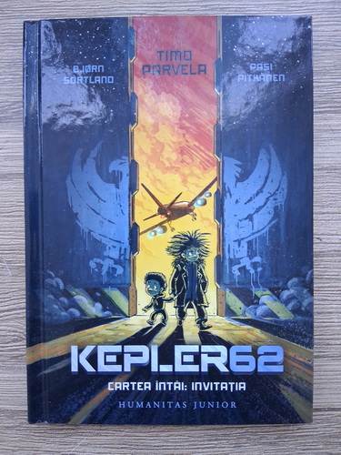 Anticariat: Timo Parvela, Bjorn Sortland - Kepler 62, volumul 1. Invitatia