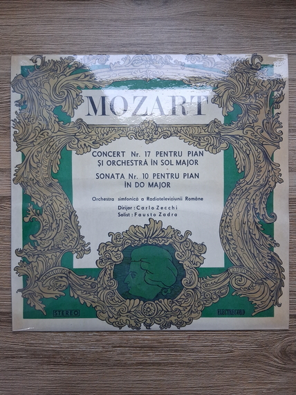 Orchestra simfonica a Radioteleviziunii Romane, Carlo Zecchi, Fausto Zadra - Mozart. Concert Nr. 17 pentru pian si orchestra in Sol Major. Sonata Nr. 10 pentru pian in Do Major