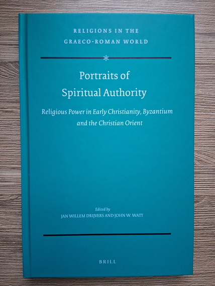 Religions in the graeco-roman world, volumul 137. Portraits of spiritual authority. Religious power in early christianity, byzantium and the christian orient