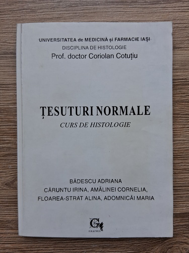 Coriolan Cotutiu - Tesuturi normale. Curs de histologie