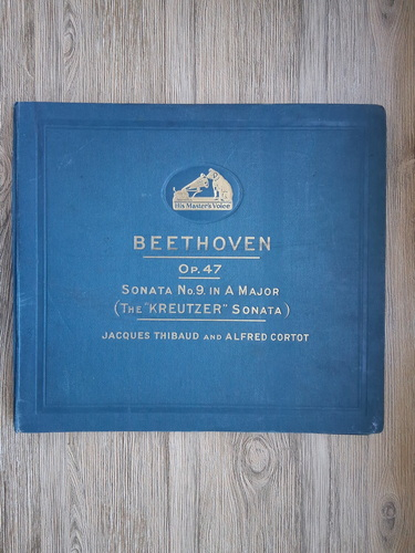 Jacques Thibaud, Alfred Cortot - Sonata nr. 9 in La major, Op. 47. Kreutzer (Ludwig van Beethoven, 4 viniluri)