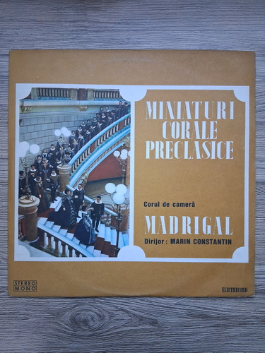 Corul de camera Madrigal al Conservatorului din Bucuresti, Marin Constantin - Miniaturi corale preclasice