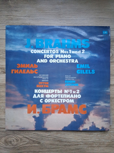 Berlin Philharmonic Orchestra, Eugen Jochum, Emil Gilels - Concerto no. 1 for piano and orchestra in D minor, op. 15. Concerto no. 2 for piano and orchestra in B-flat major, op. 83 (Johannes Brahms, 2 viniluri)