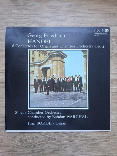 Slovak Chamber Orchestra, Bohdan Warchal, Ivan Sokol - 6 concertos for organ and chamber orchestra, op. 4 (Georg Friedrich Handel)