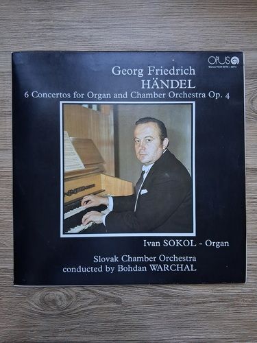 Slovak Chamber Orchestra, Bohdan Warchal, Ivan Sokol - 6 concertos for organ and chamber orchestra, op. 4 (Georg Friedrich Handel)