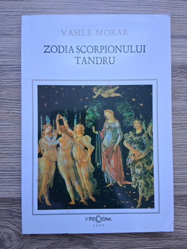 Vasile Morar - Zodia scorpionului tandru (cu autograful autorului)