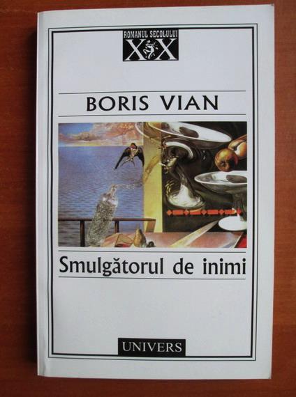 Anticariat: Boris Vian - Smulgatorul de inimi
