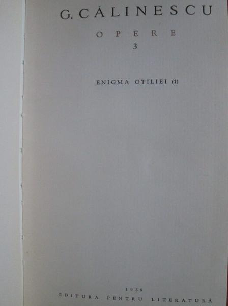 George Calinescu - Opere, volumele 3 si 4. Enigma Otiliei (2 volume)