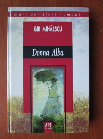 Anticariat: GIB Mihaescu - Donna Alba (Editia Art)