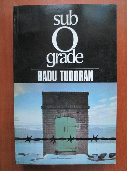Anticariat: Radu Tudoran - Sub 0 grade