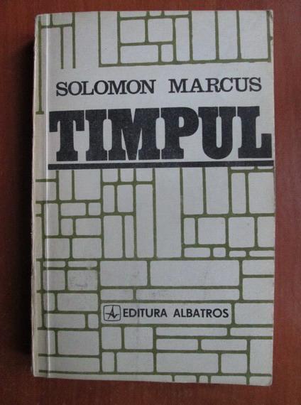 Anticariat: Solomon Marcus - Timpul